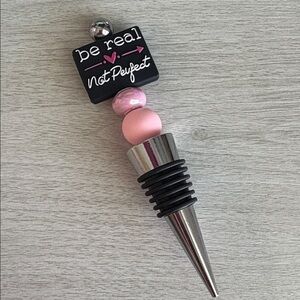 Be Real Not Perfect Wine Stopper